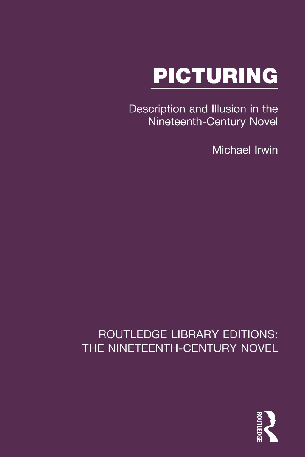 Picturing Description and Illusion in the Nineteenth Century Novel 1st Edition