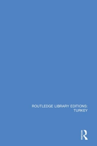 Cover image: Routledge Library Editions: Turkey 1st edition 9781138194298