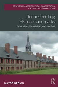 Cover image: Reconstructing Historic Landmarks 1st edition 9781138648319