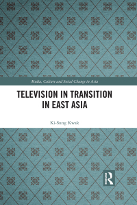 Cover image: Television in Transition in East Asia 1st edition 9781138647985