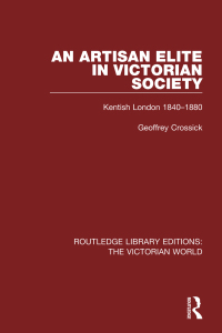 Cover image: An Artisan Elite in Victorian Society 1st edition 9781138647084