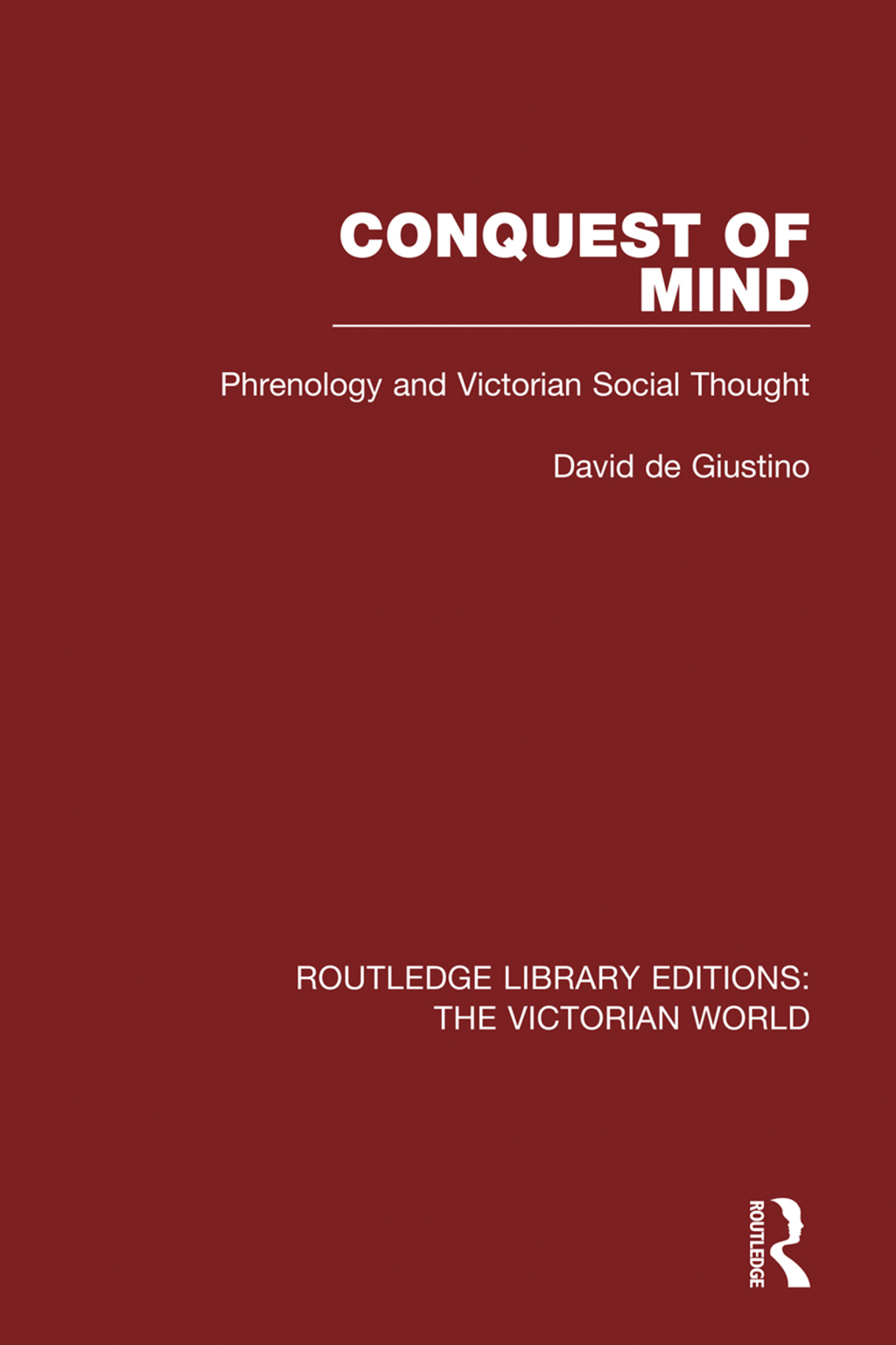 Conquest of Mind Phrenology and Victorian Social Thought 1st Edition