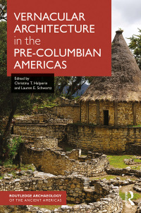 Cover image: Vernacular Architecture in the Pre-Columbian Americas 1st edition 9780367876517