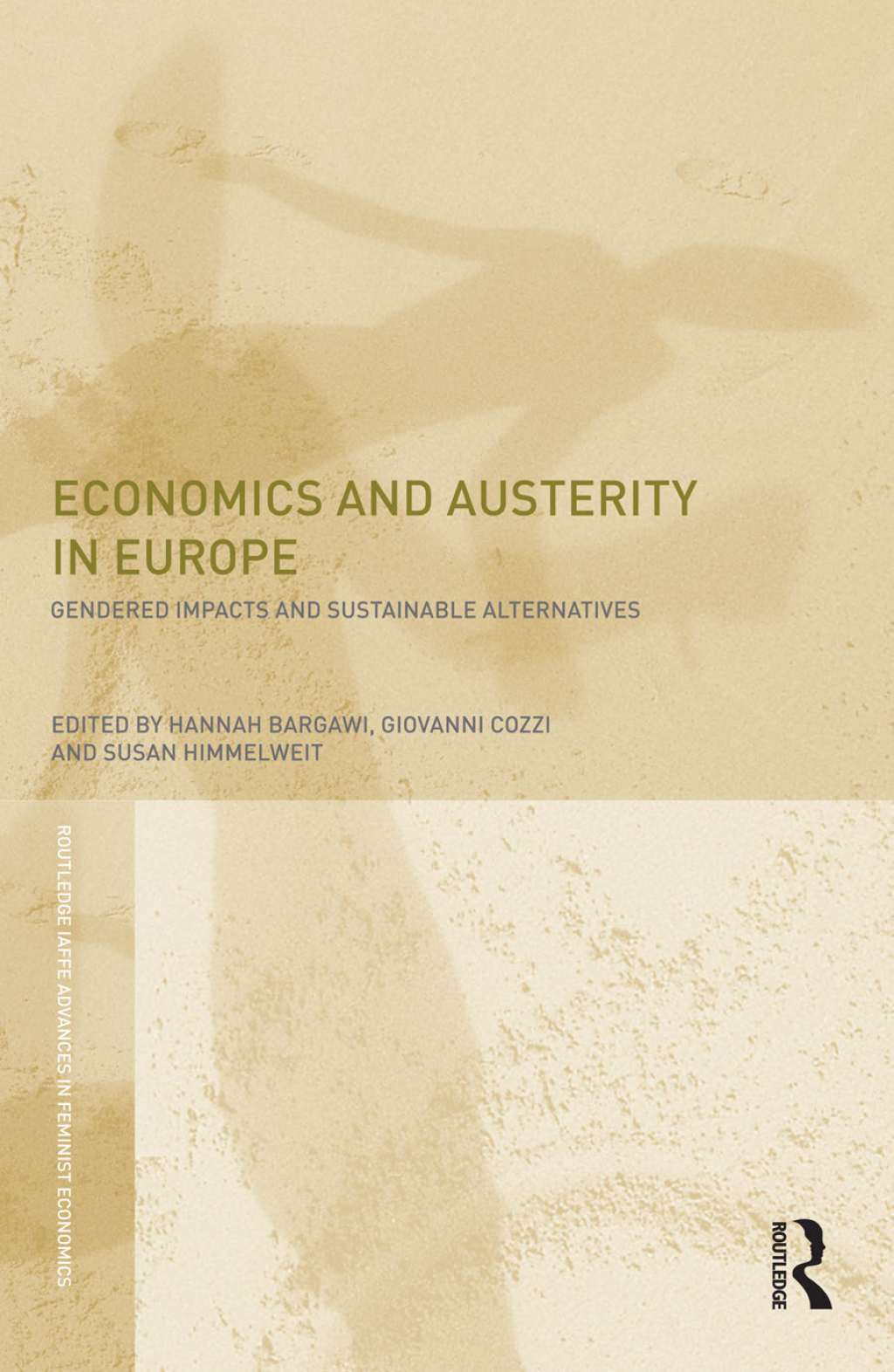 Economics and Austerity in Europe Gendered impacts and sustainable alternatives 1st Edition