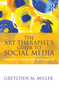 Cover image: The Art Therapist's Guide to Social Media 1st edition 9781138645899