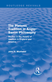 Cover image: The Platonic Tradition in Anglo-Saxon Philosophy 1st edition 9781138645615