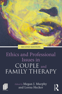 Cover image: Ethics and Professional Issues in Couple and Family Therapy 2nd edition 9781138645264