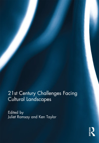 表紙画像: 21st Century Challenges facing Cultural Landscapes 1st edition 9780367220525