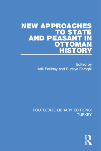 Imagen de portada: New Approaches to State and Peasant in Ottoman History 1st edition 9781138644830
