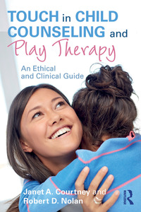表紙画像: Touch in Child Counseling and Play Therapy 1st edition 9781138638532