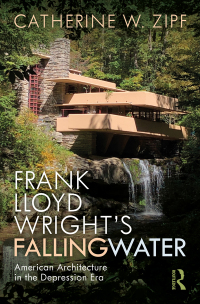 Cover image: Frank Lloyd Wright’s Fallingwater 1st edition 9781138644342