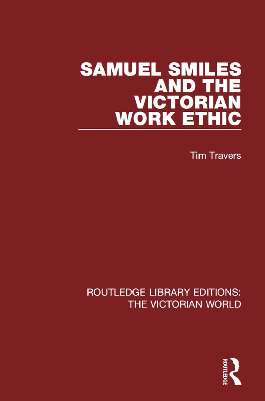 Samuel Smiles and the Victorian Work Ethic 1st Edition