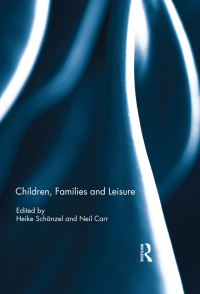 Omslagafbeelding: Children, Families and Leisure 1st edition 9781138309227