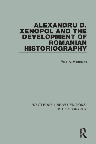 Cover image: Alexandru D. Xenopol and the Development of Romanian Historiography 1st edition 9781138643727