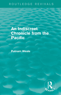 صورة الغلاف: An Indiscreet Chronicle from the Pacific 1st edition 9781138643314