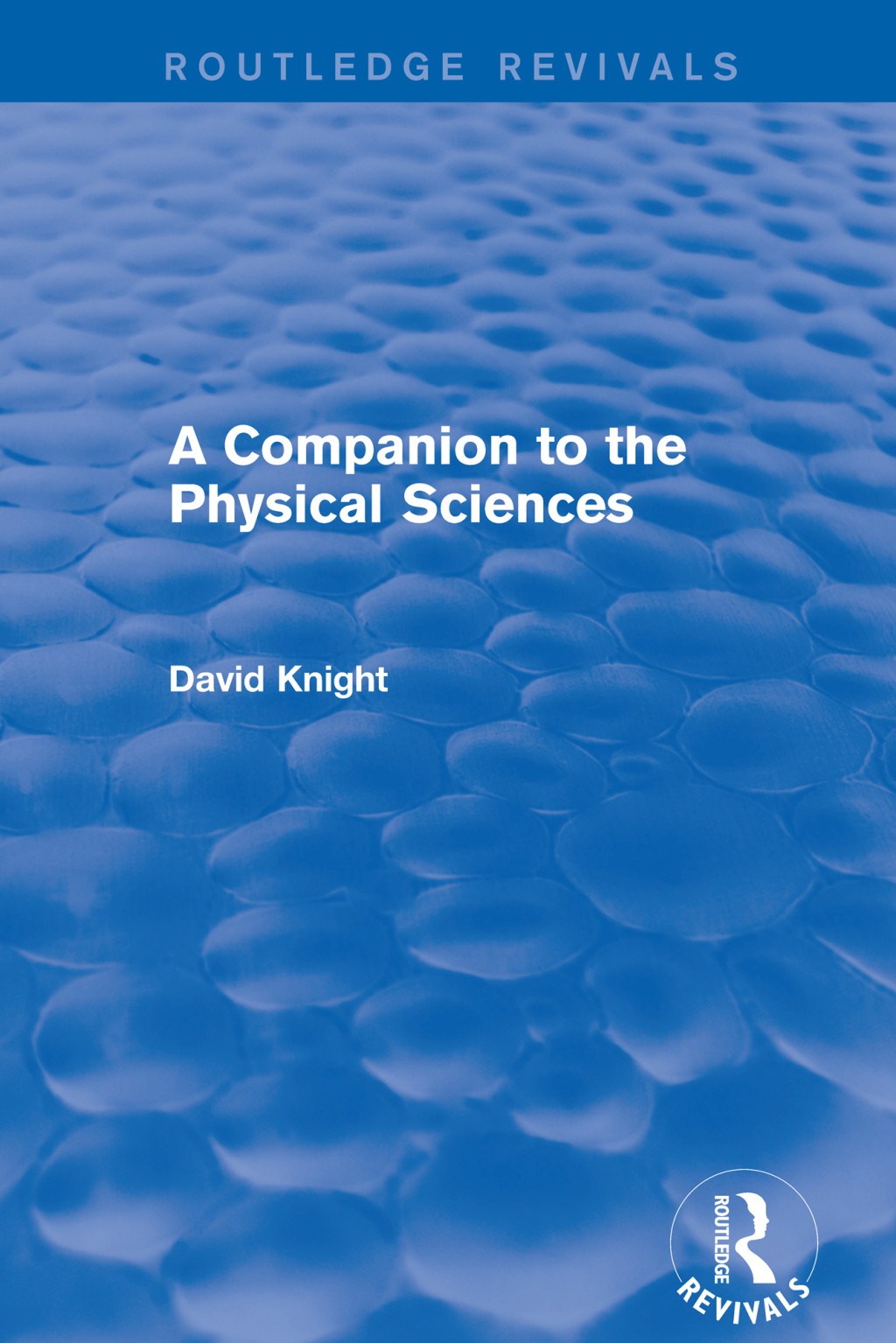 A Companion to the Physical Sciences 1st Edition