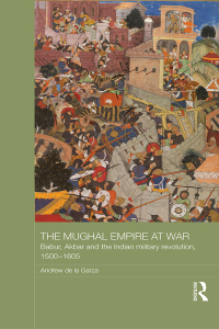 Cover image: The Mughal Empire at War 1st edition 9781138642584