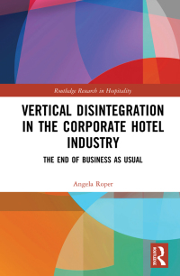 表紙画像: Vertical Disintegration in the Corporate Hotel Industry 1st edition 9780367362317