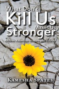 صورة الغلاف: What Don't Kill Us Makes Us Stronger 1st edition 9781612050423