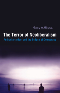 Cover image: Terror of Neoliberalism 1st edition 9781594510106