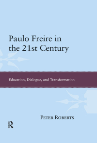 صورة الغلاف: Paulo Freire in the 21st Century 1st edition 9781594516818