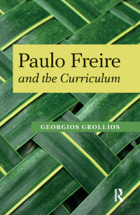 Cover image: Paulo Freire and the Curriculum 1st edition 9781594517488