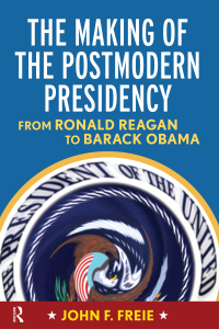 Titelbild: Making of the Postmodern Presidency 1st edition 9781594517822