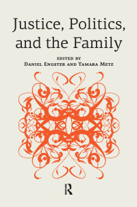 Cover image: Justice, Politics, and the Family 1st edition 9781612051499