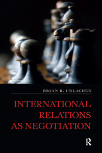 Cover image: International Relations as Negotiation 1st edition 9781612054155