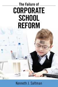 表紙画像: Failure of Corporate School Reform 1st edition 9781612052106