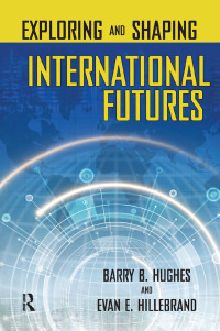 صورة الغلاف: Exploring and Shaping International Futures 1st edition 9781594512315