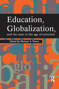 Cover image: Education, Globalization and the State in the Age of Terrorism 1st edition 9781594510731