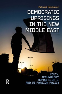 Cover image: Democratic Uprisings in the New Middle East 1st edition 9781612051345