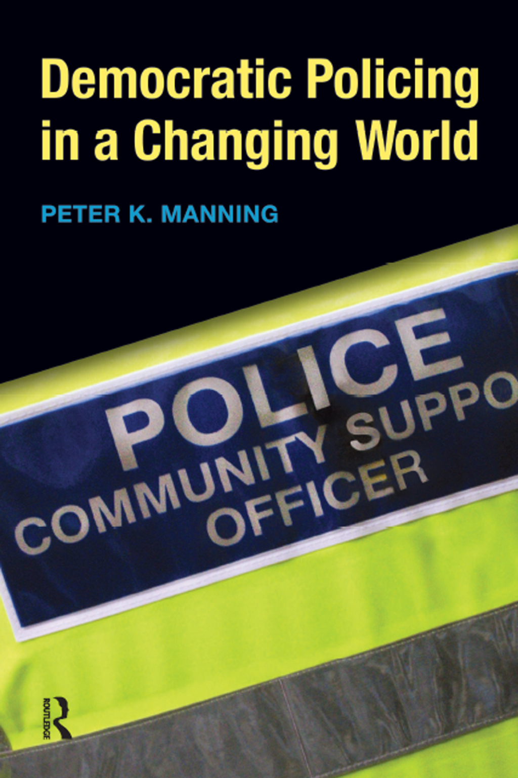 Democratic Policing in a Changing World 1st Edition