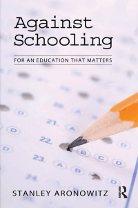 Cover image: Against Schooling 1st edition 9781594515033
