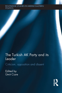 Cover image: The Turkish AK Party and its Leader 1st edition 9781138640788