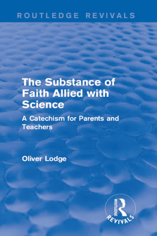 Cover image: The Substance of Faith Allied with Science 1st edition 9781138640269