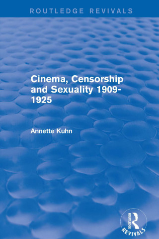 Cover image: Cinema, Censorship and Sexuality 1909-1925 (Routledge Revivals) 1st edition 9781138639294