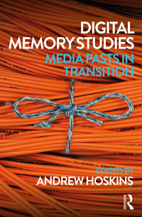 Cover image: Digital Memory Studies 1st edition 9781138639386