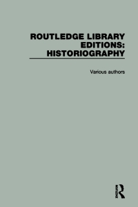 Cover image: Routledge Library Editions: Historiography 1st edition 9781138999589