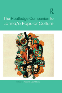 Omslagafbeelding: The Routledge Companion to Latina/o Popular Culture 1st edition 9780367876920