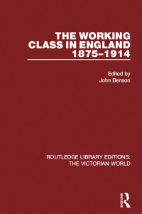 Cover image: The Working Class in England 1875-1914 1st edition 9781138638594