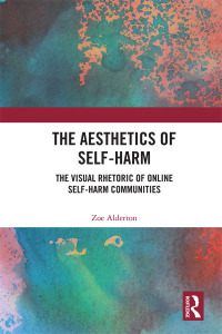 Cover image: The Aesthetics of Self-Harm 1st edition 9780367487799