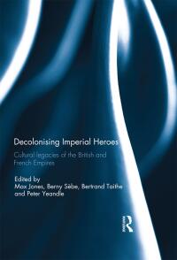 Cover image: Decolonising Imperial Heroes 1st edition 9781138195875