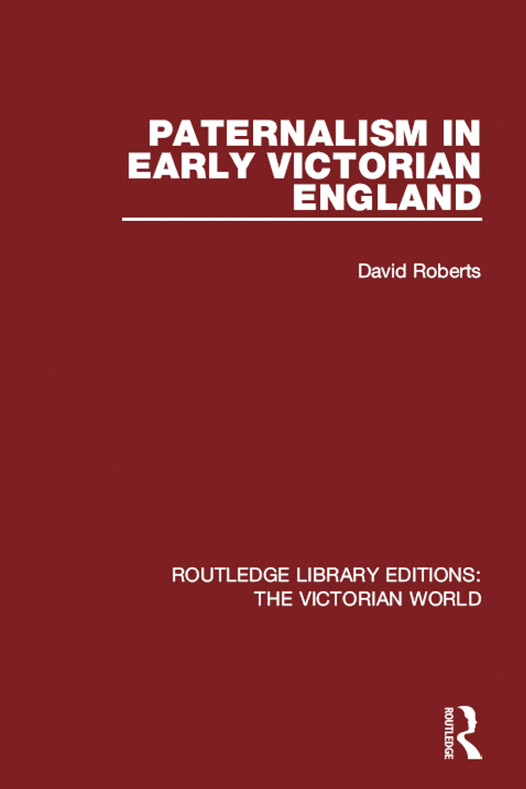 Paternalism in Early Victorian England 1st Edition