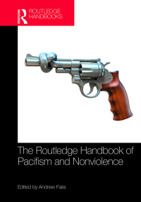 表紙画像: The Routledge Handbook of Pacifism and Nonviolence 1st edition 9781138194663