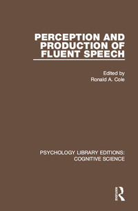 Cover image: Perception and Production of Fluent Speech 1st edition 9781138193895