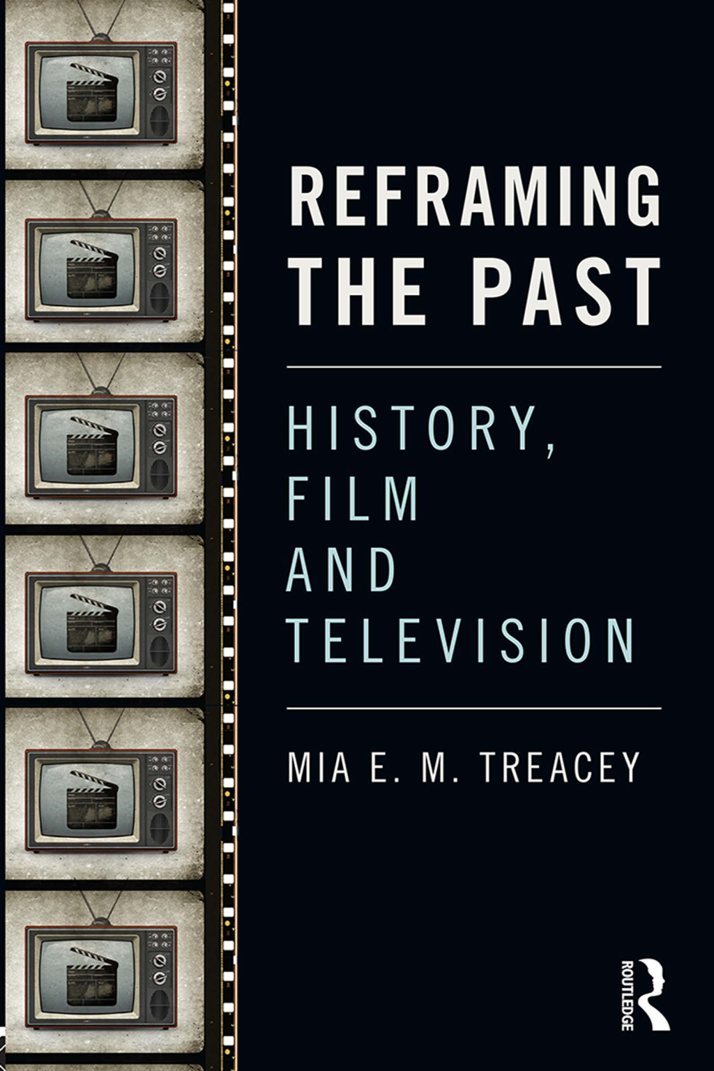 Reframing the Past History, Film and Television 1st Edition