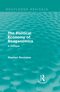 Cover image: The Political Economy of Reaganomics 1st edition 9781138193635