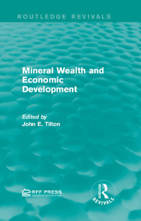 表紙画像: Mineral Wealth and Economic Development 1st edition 9781138193512